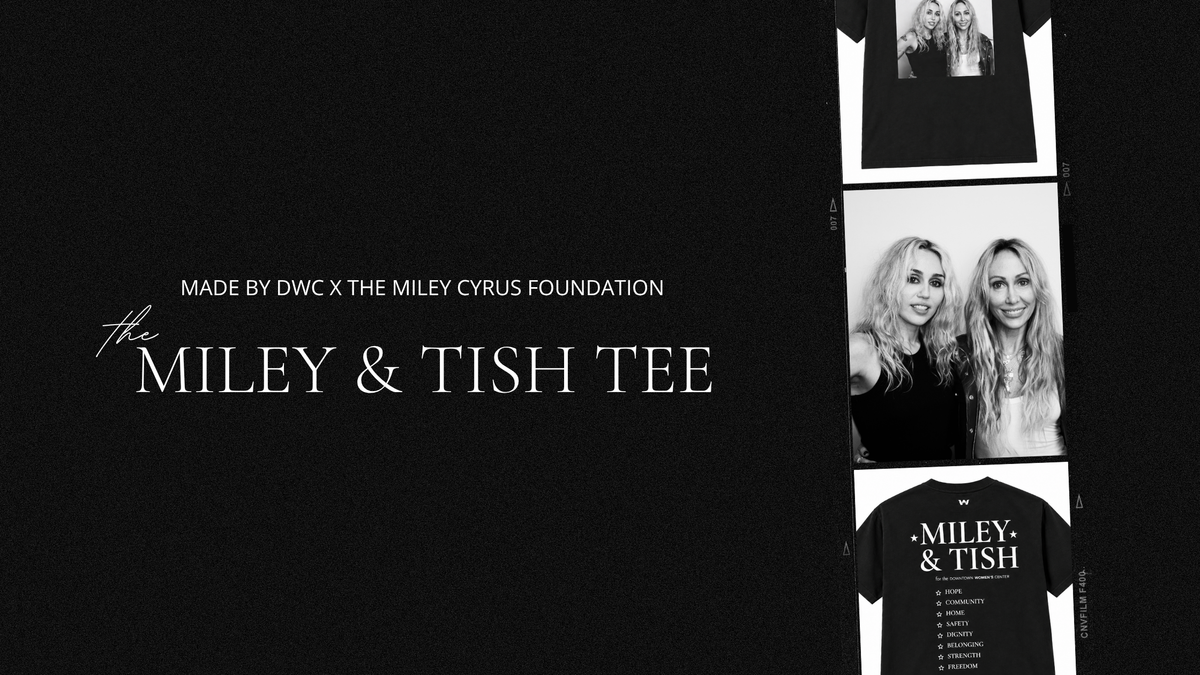 Black promotional graphic for 'The Miley & Tish Tee' made by DWC x The Miley Cyrus Foundation, featuring white text and a vertical strip of black-and-white photos and shirt mockups on the right.